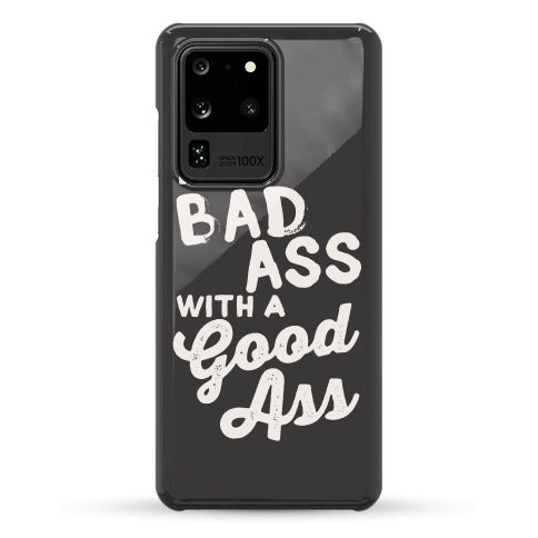I'm A Badass With A Good Ass Phone Case