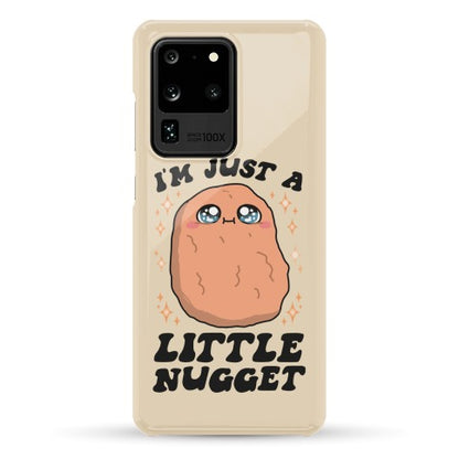 I'm Just A Little Nugget Phone Case