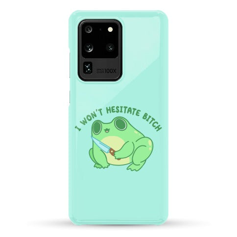 I Won't Hesitate Bitch Frog Phone Case
