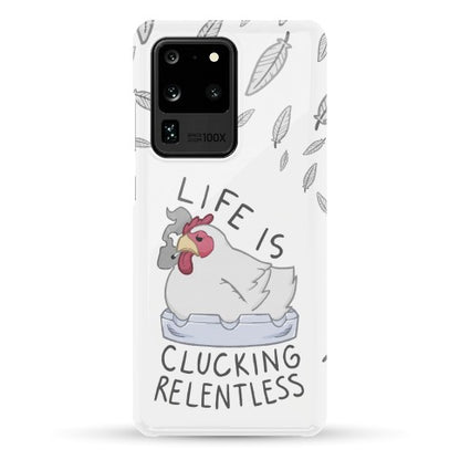 Life Is Clucking Relentless Phone Case