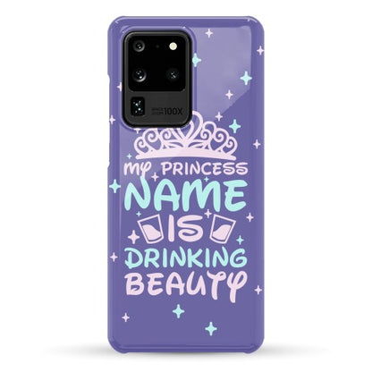 My Princess Name Is Drinking Beauty Phone Case