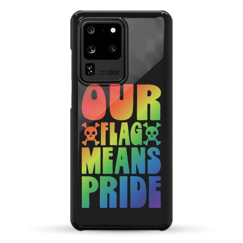 Our Flag Means Pride Phone Case