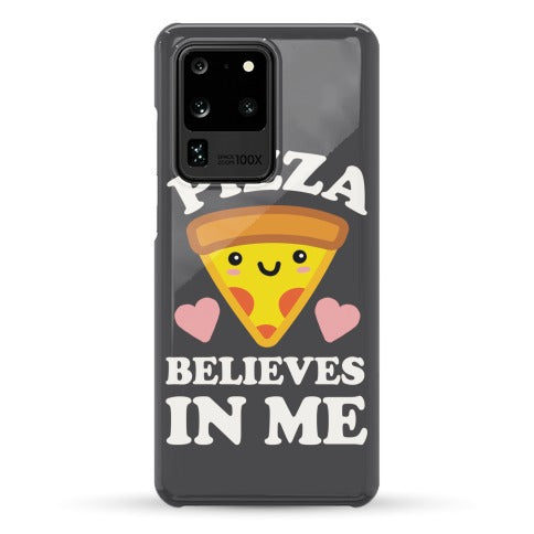 Pizza Believes In Me Phone Case