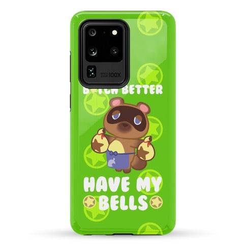 B*tch Better Have My Bells - Animal Crossing Phone Case