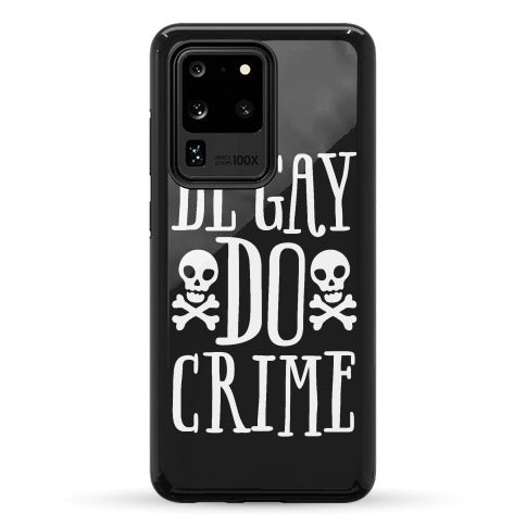 Be Gay Do Crime Phone Case