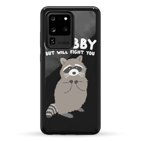 Chubby But I Will Fight You Raccoon Phone Case