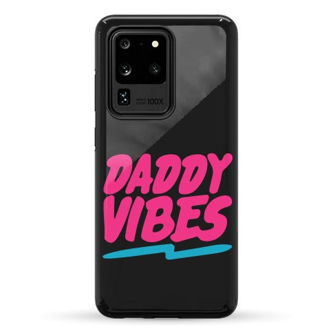 Daddy Vibes  Phone Case