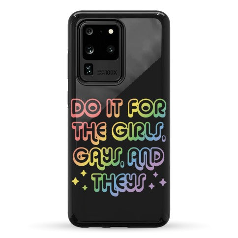 Do It For The Girls, Gays, and Theys Phone Case