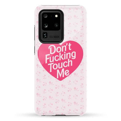 Don't Fucking Touch Me Phone Case