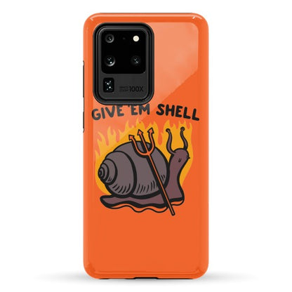 Give Em' Shell Snail Phone Case