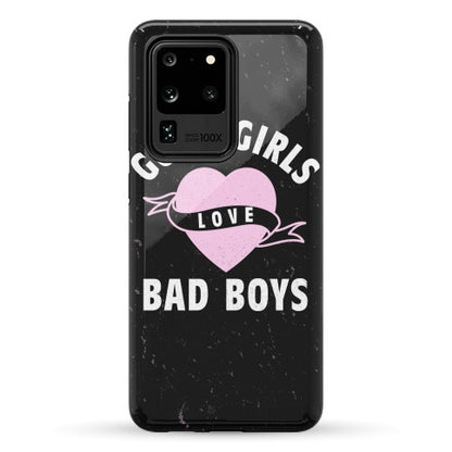 Good Girls Love Bad Boys Phone Case