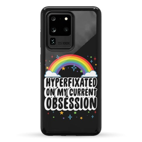Hyperfixated On My Current Obsession Phone Case