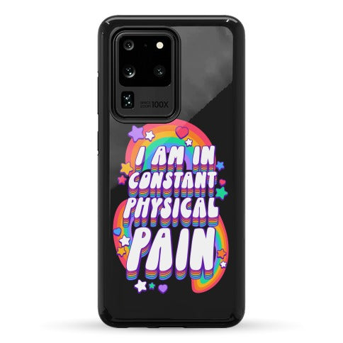 I Am In Constant Physical Pain Rainbows Phone Case