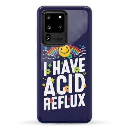 I Have Acid Reflux Phone Case