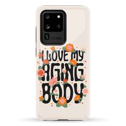 I Love My Aging Body Phone Case