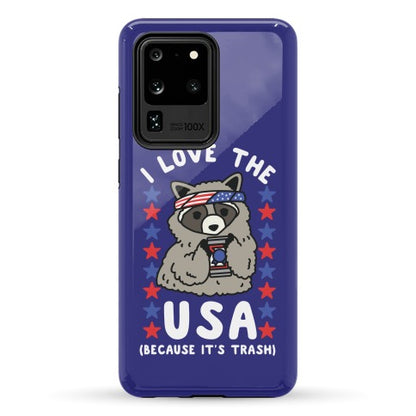 I Love USA Because It's Trash Racoon Phone Case