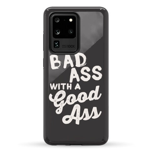 I'm A Badass With A Good Ass Phone Case