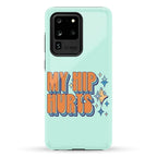 My Hip Hurts Phone Case