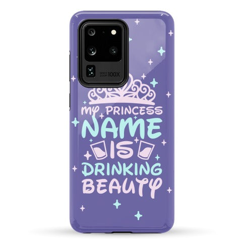 My Princess Name Is Drinking Beauty Phone Case