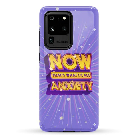 Now That's What I Call Anxiety Phone Case