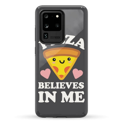 Pizza Believes In Me Phone Case