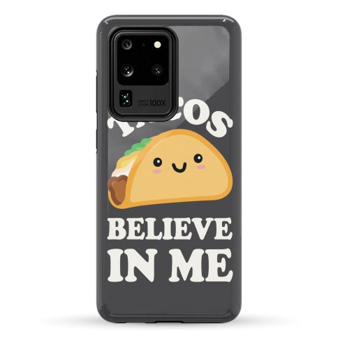 Tacos Believe In Me Phone Case