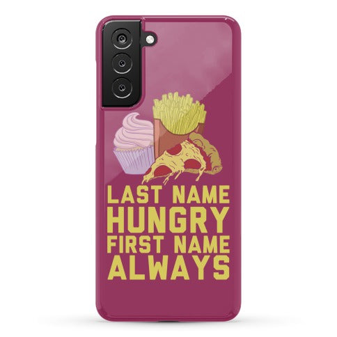 Always Hungry Phone Case