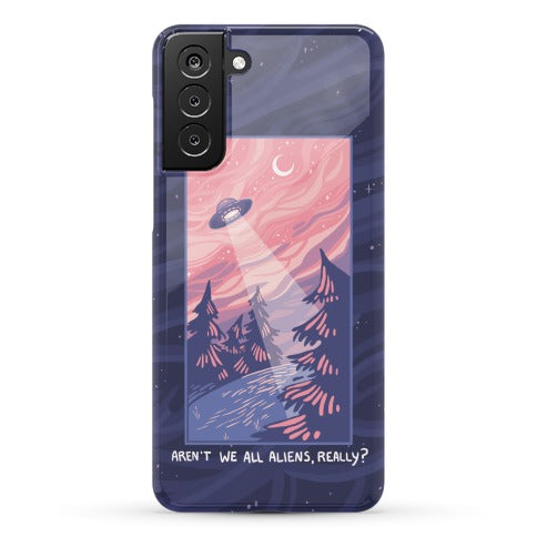 Aren't We All Aliens, Really? Phone Case