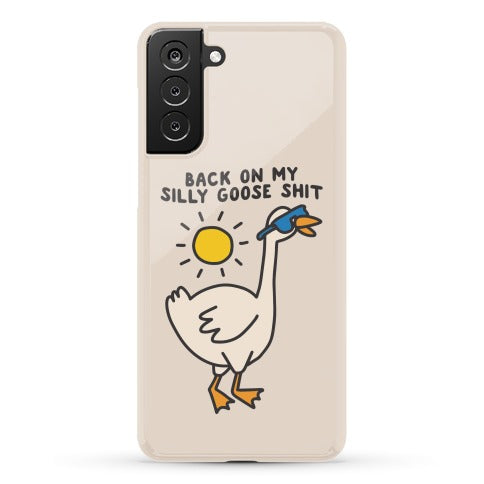 Back On My Silly Goose Shit Phone Case