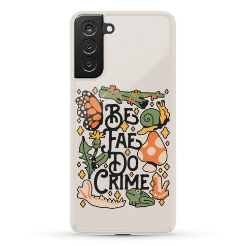 Be Fae Do Crime  Phone Case
