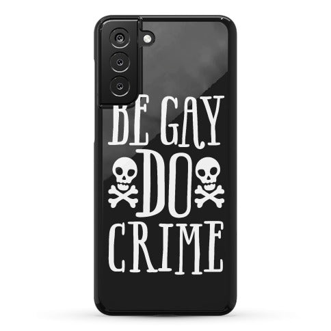 Be Gay Do Crime Phone Case