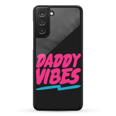 Daddy Vibes  Phone Case