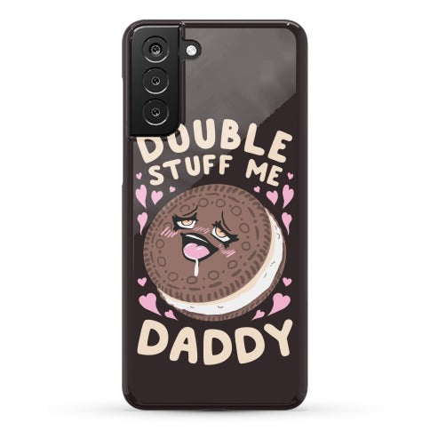 Double Stuff Me Daddy Phone Case