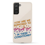 How Are We Supposed To Live, Laugh, Love In These Conditions? Phone Case