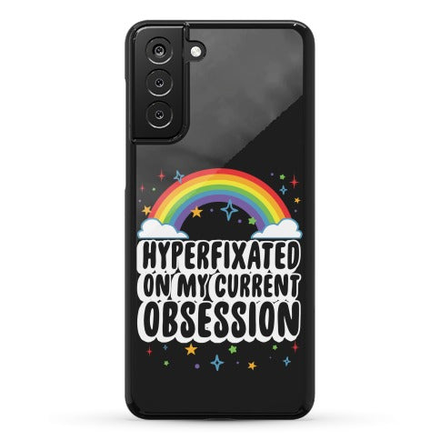 Hyperfixated On My Current Obsession Phone Case