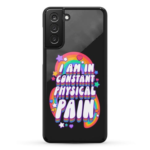 I Am In Constant Physical Pain Rainbows Phone Case