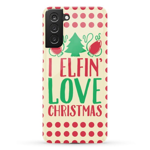 I Elfin' Love Christmas  Phone Case