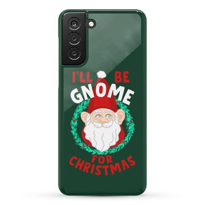 I'll Be Gnome for Christmas Phone Case