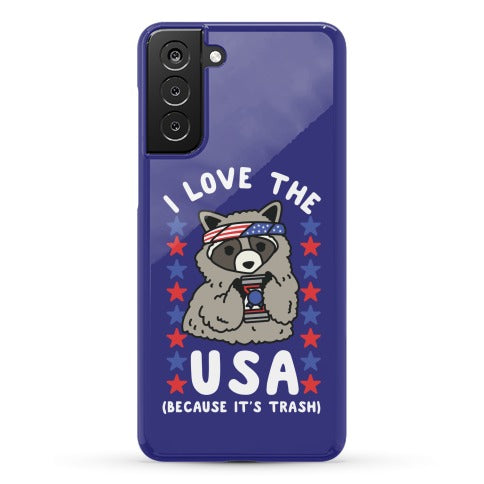 I Love USA Because It's Trash Racoon Phone Case