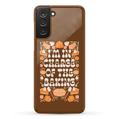 I'm In Charge Of the Baking (Thanksgiving) Phone Case