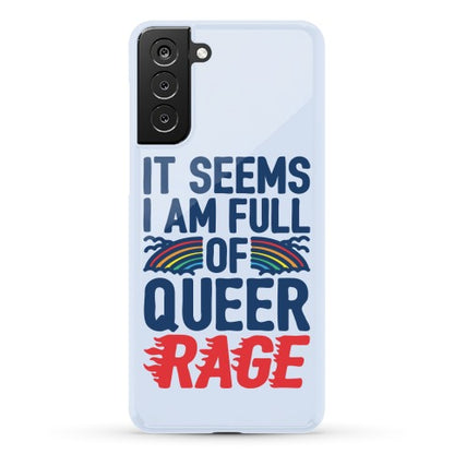 It Seems I Am Full of Queer Rage Phone Case