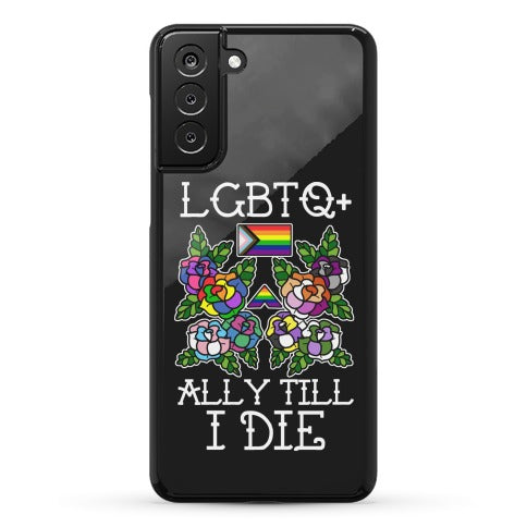 LGBTQ+ Ally Till I Die Phone Case