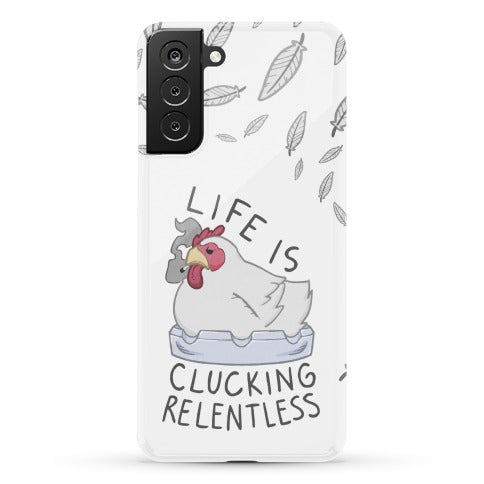 Life Is Clucking Relentless Phone Case