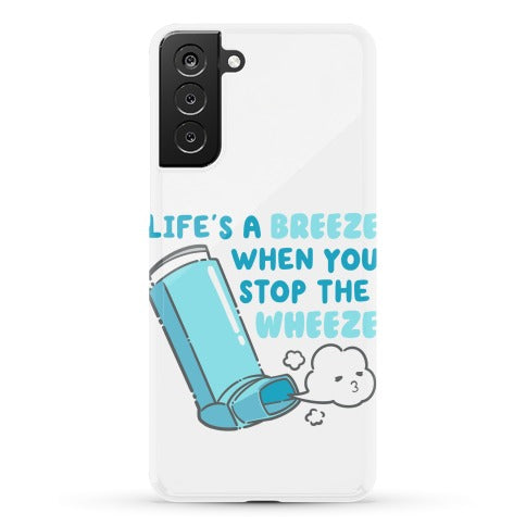 Life's A Breeze When You Stop The Wheeze Phone Case