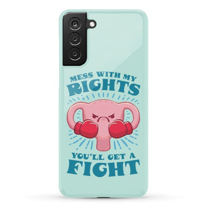 Mess With My Rights, You'll Get A Fight Phone Case