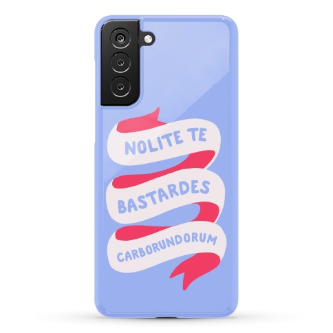 Nolite Te Bastardes Carborundorum Banner Phone Case