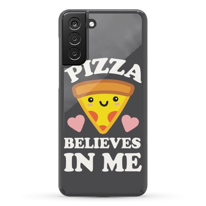 Pizza Believes In Me Phone Case