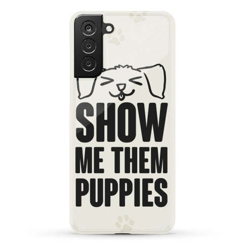 Show Me Them Puppies Phone Case