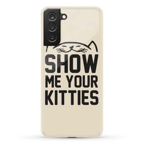 Show Me Your Kitties Phone Case