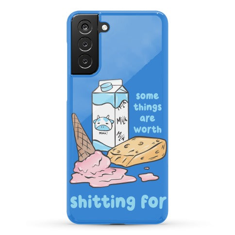Some Things Are Worth Shitting For Phone Case
